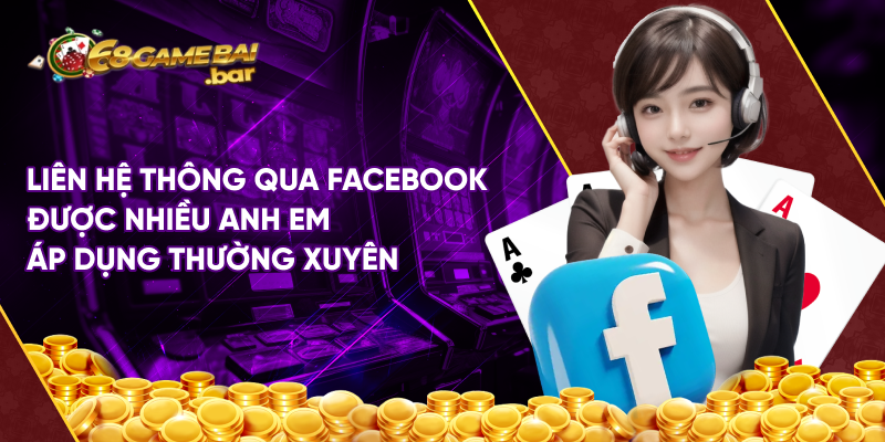 Liên hệ thông qua Facebook  được nhiều anh em áp dụng thường xuyên