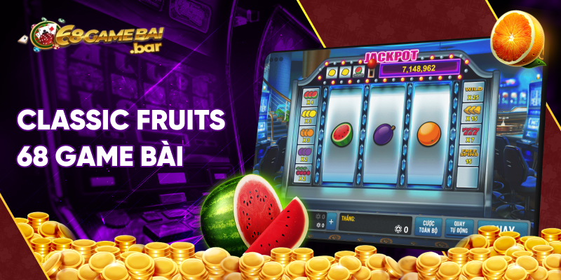 game classic fruits 68 game bài