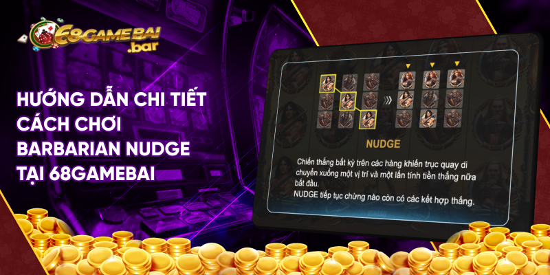 Hướng dẫn chi tiết cách chơi Barbarian Nudge tại 68gamebai