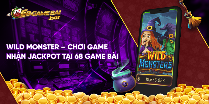 Wild Monster - Chơi game nhận jackpot tại 68 game bài