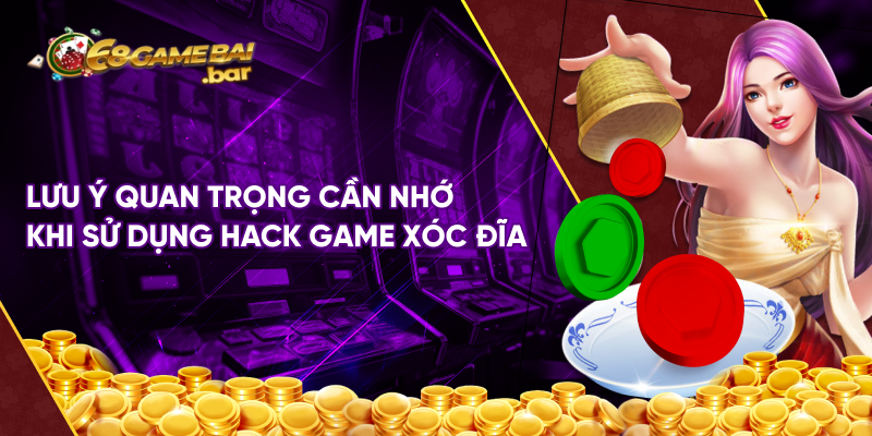 Lưu ý quan trọng cần nhớ khi sử dụng hack game xóc đĩa